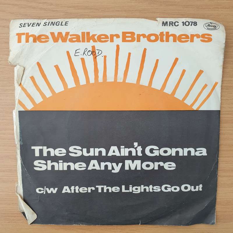 The Walker Brothers  The Sun Ain't Gonna Shine Any More / After The Lights Go Out - Vinyl 7" R...