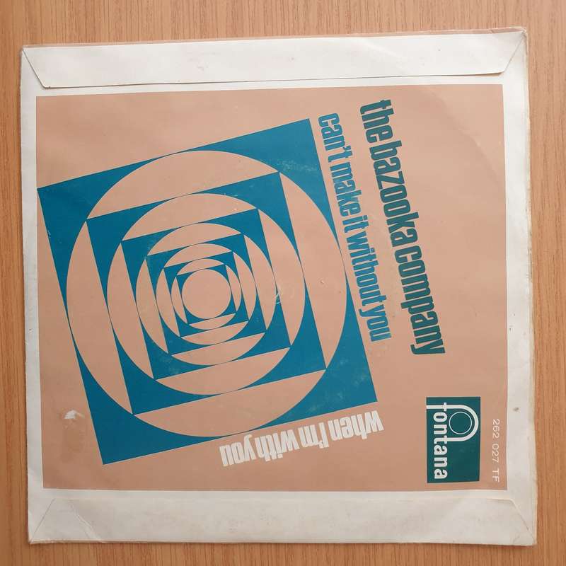 The Bazooka Company  Can't Make It Without You / When I'm With You - Vinyl 7" Record - Very-Go...