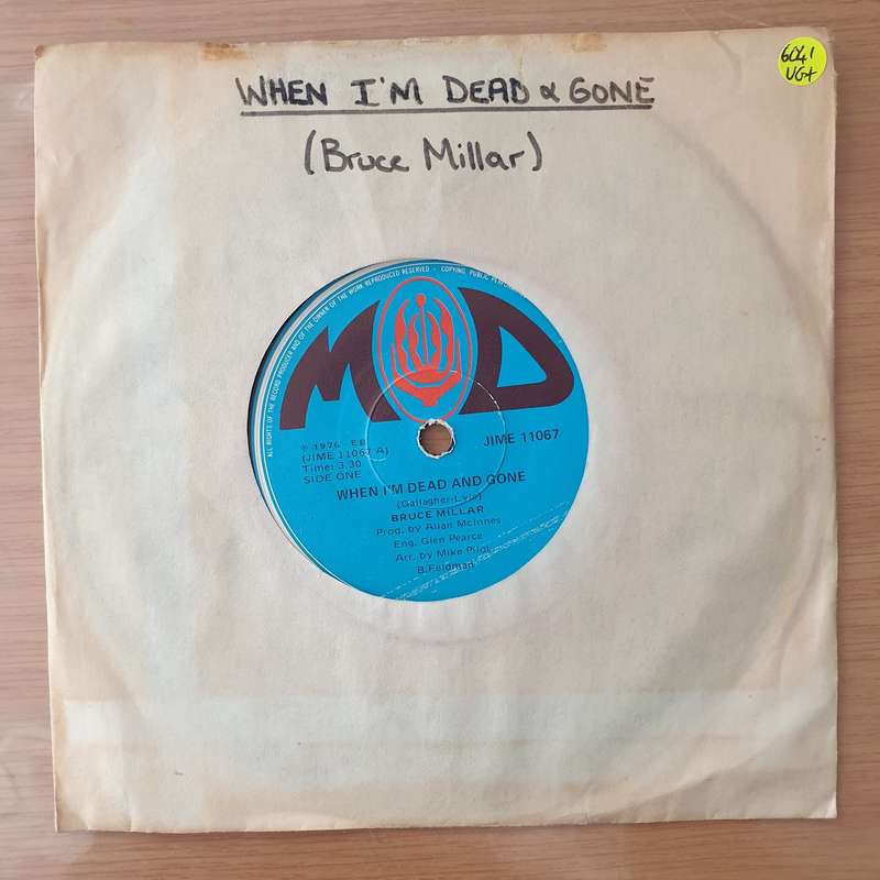 Bruce Millar  When I'm Dead And Gone (Rhodesia) - Vinyl 7" Record - Very-Good+ Quality (VG+)