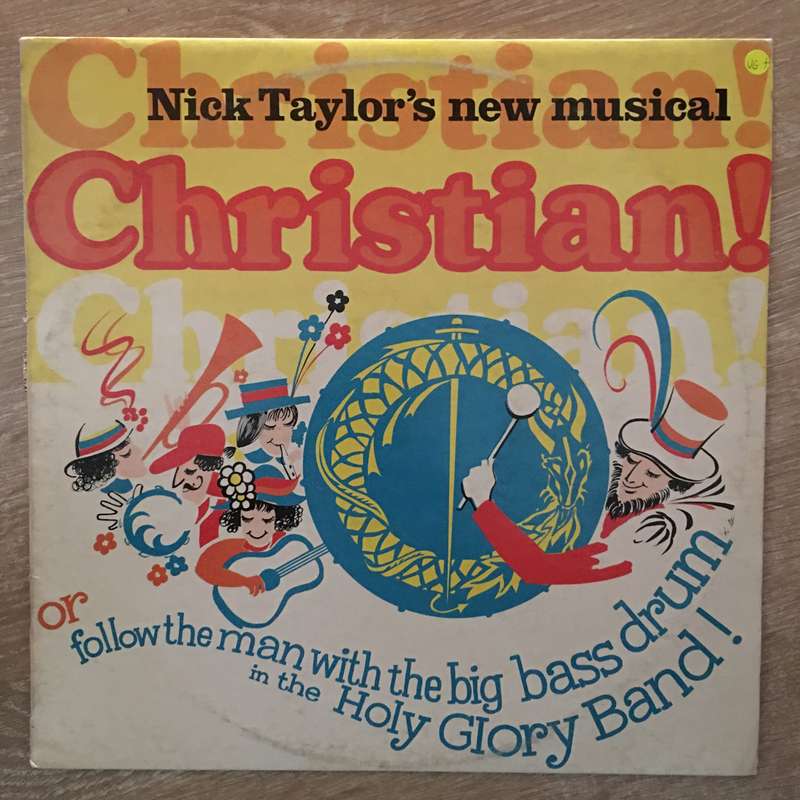 Nick Taylor's New Musical - Christian Or, Follow The Man With The Big Bass Drum In The Holy Glory...