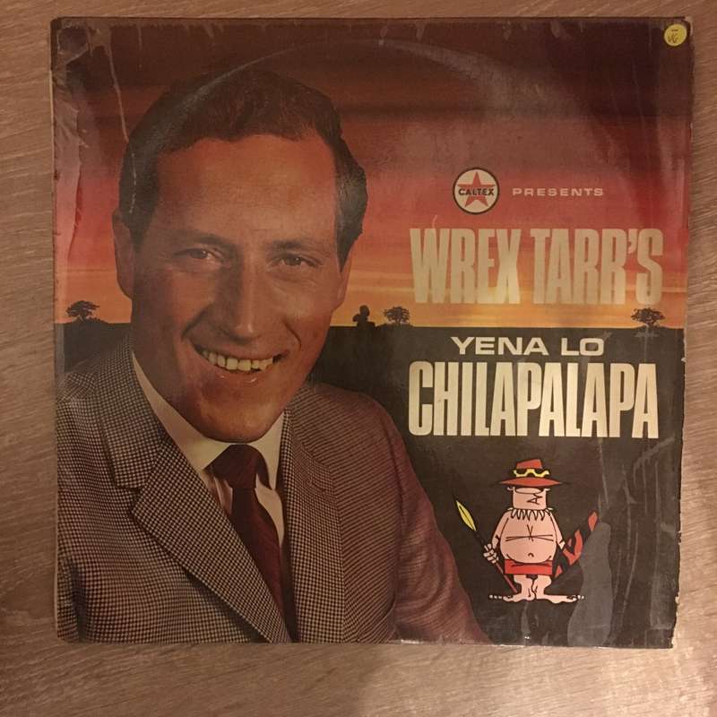 Wrex Tarr's Yena Lo Chilapalapa (Caltex Presents) - Vinyl LP Record  (VG-)