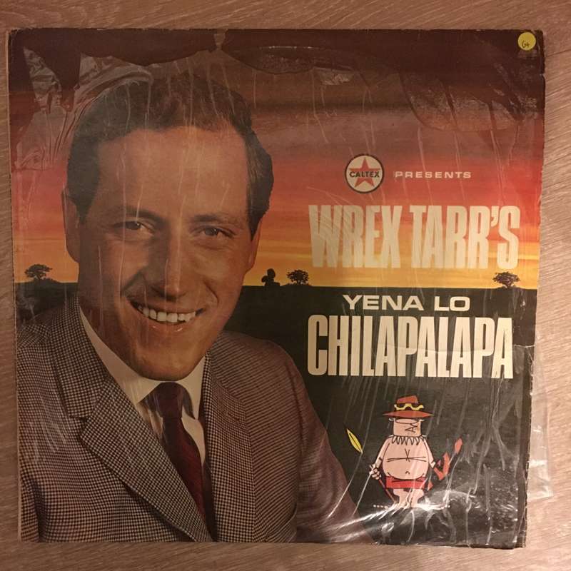 Wrex Tarr's Yena Lo Chilapalapa (Caltex Presents) - Vinyl LP Record - Opened  - Good+ Quality (G+)
