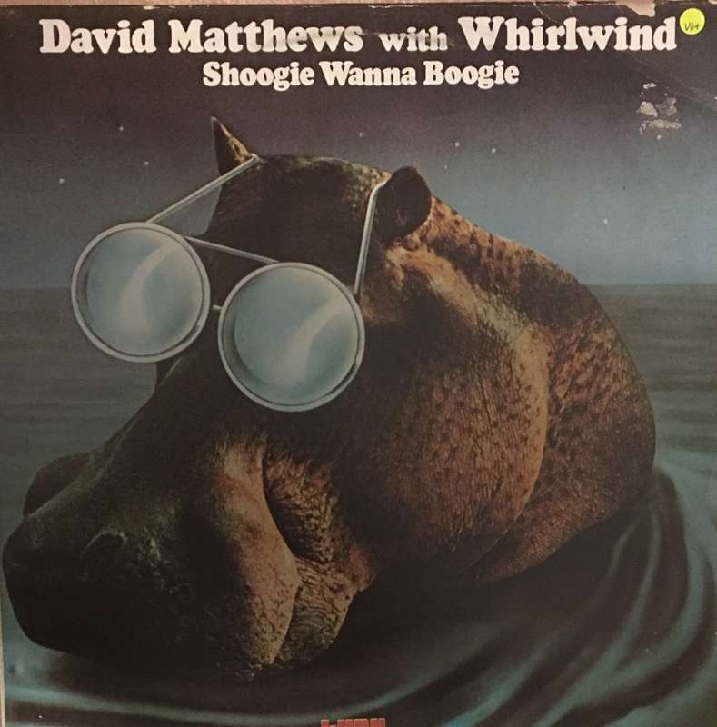David Matthews with Whirlwind  - Shoogie Wanna Boogie - Vinyl LP Record - Opened  - Very-Good+ Qu...