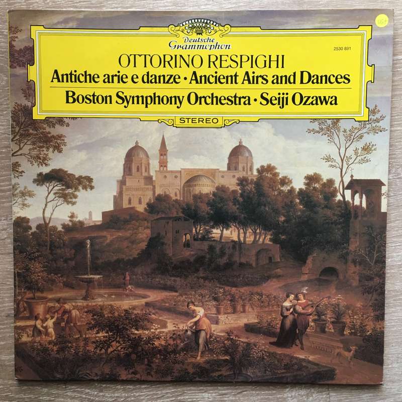 Respighi / Boston Symphony Orchestra · Seiji Ozawa  Antiche arie e danze - Ancient Airs an...