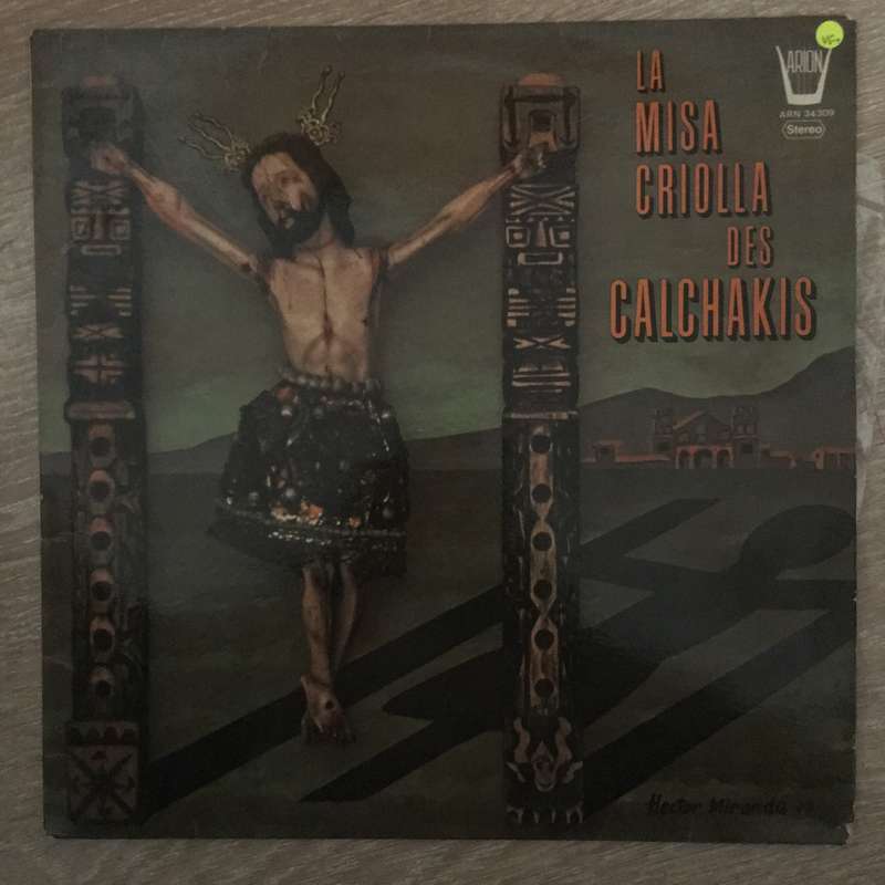 Calchakis  La Misa Criolla Des Calchakis - Vinyl LP Record - Opened  - Very-Good+ Qualit...