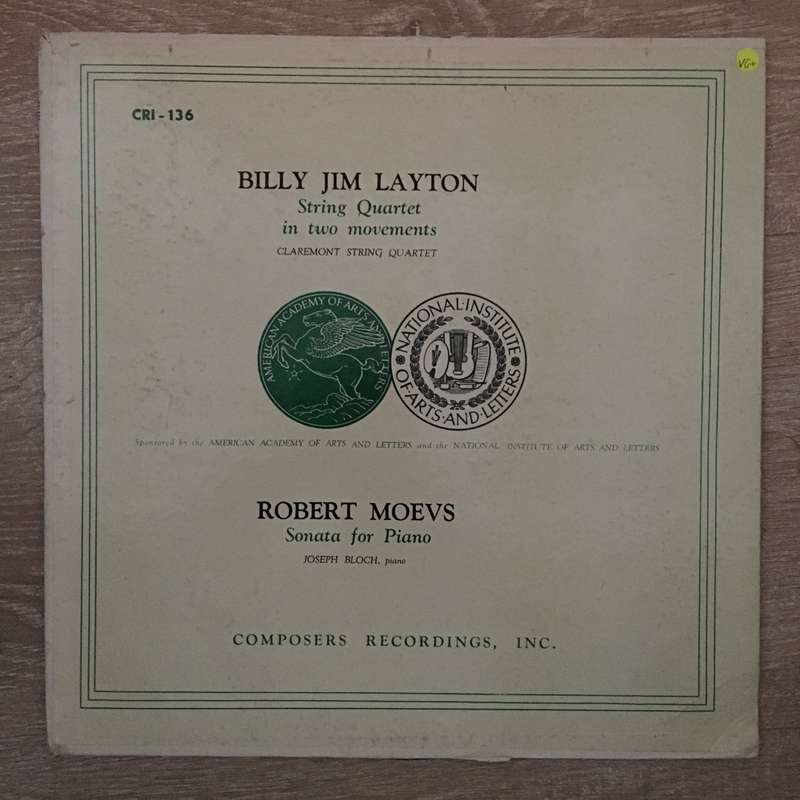 Billy Jim Layton / Robert Moevs  String Quartet In Two Movements / Sonata For Piano  ...