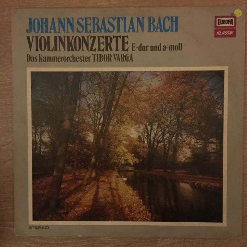 Johann Sebastian Bach - Tibor Varga, Das Kammerorchester Tibor Varga  Violin-Konzerte E-Dur...