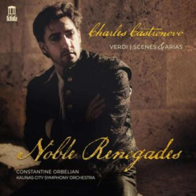 Charles Castronovo / Constantine Orbelian / Kaunas City Symphony Orchestra - Noble Renegades. Ver...