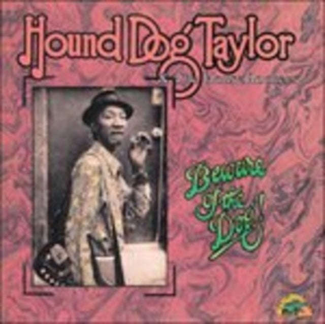 Hound Dog Taylor - Beware Of The Dog (Vinyl)