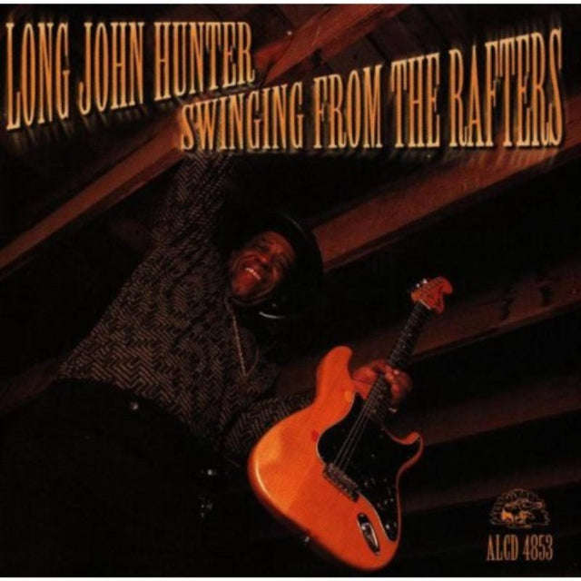 Long John Hunter - Swinging From The Rafters (CD)