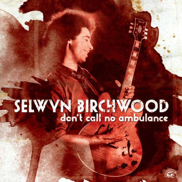 Selwyn Birchwood - Dont Call No Ambulance (CD)