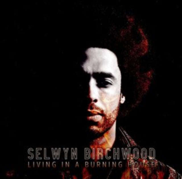Selwyn Birchwood - Living In A Burning House (CD)