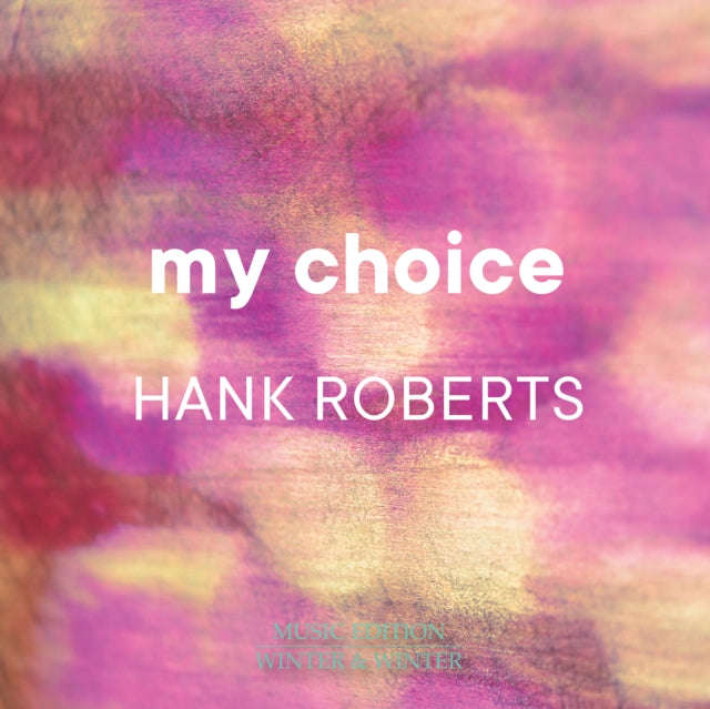 Hank Roberts - My Choice (CD)