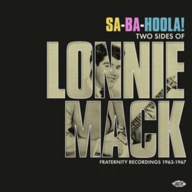 Lonnie Mack - Sa-Ba-Holla! Two Sides Of Lonnie Mack - Fraternity Recordings 1963-1967 (Vinyl)