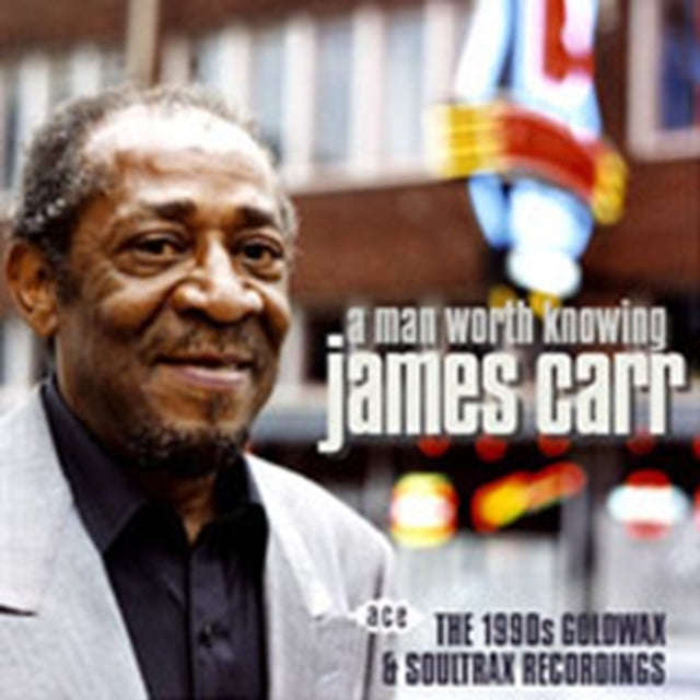 James Carr - Man Worth Knowing - The 1990S Goldwax (CD)