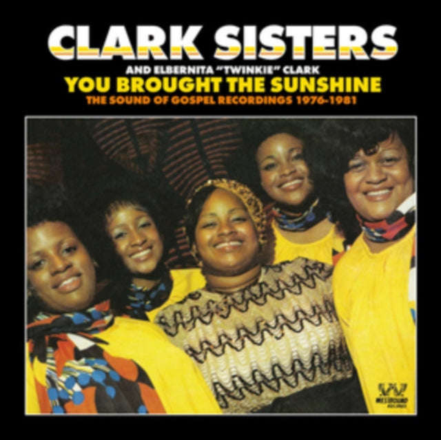 Clark Sisters - You Brought The Sunshine: The Sound Of Gospel Recordings 1976-1981 (CD)