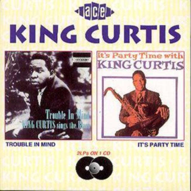 Curtis King - Trouble In Mind/ItS Party Time (CD)