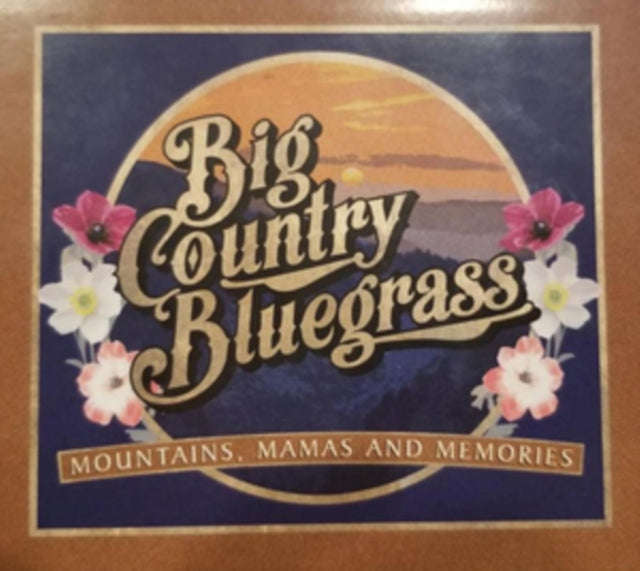 Big Country Bluegrass - Mountains. Mamas And Memories (CD)