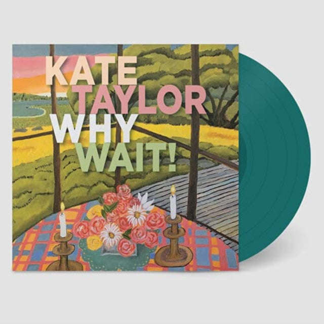 Kate Taylor - Why Wait! (Jade Vinyl) (Vinyl)