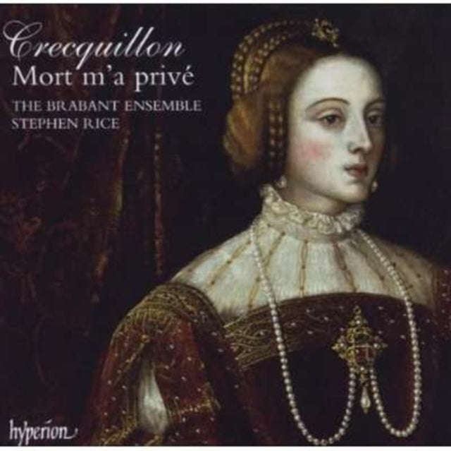 Brabant Ensemble & Rice - Crequillonmissa Mort Ma Prive (CD)