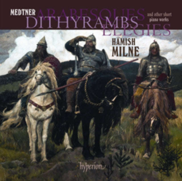 Hamish Milne - Medtnerarabesques Dithyrambs Elegies (CD)