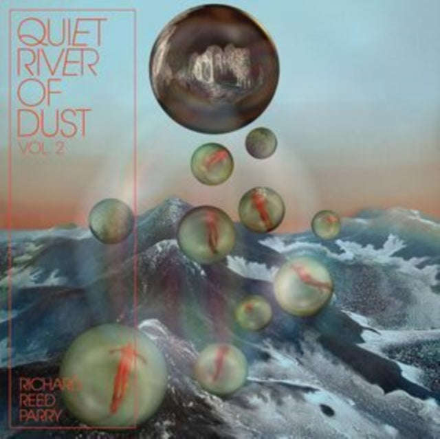Richard Reed Parry - Quiet River Of Dust Vol. 2 (White Vinyl) (Vinyl)