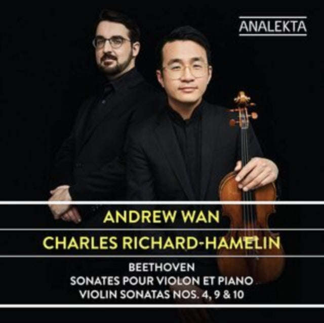 Charles Richard-Hamelin / Andrew Wan - Beethoven: Violin Sonatas / Nos. 4 / 9 & 10 (CD)
