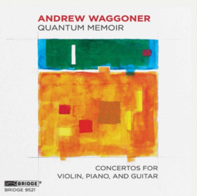 Seattle Modern Orchestra - Andrew Waggoner: Quantum Memoir - Concertos For Violin. Piano. And Gui...