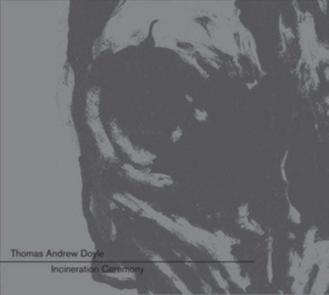 Thomas Andrew Doyle - Incineration Ceremony (Vinyl)