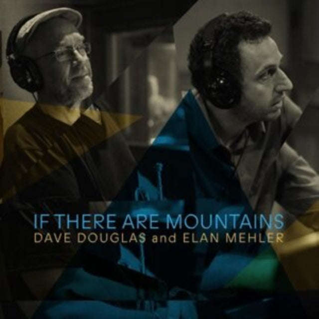 Dave Douglas & Elan Mehler - If There Are Mountains (CD)