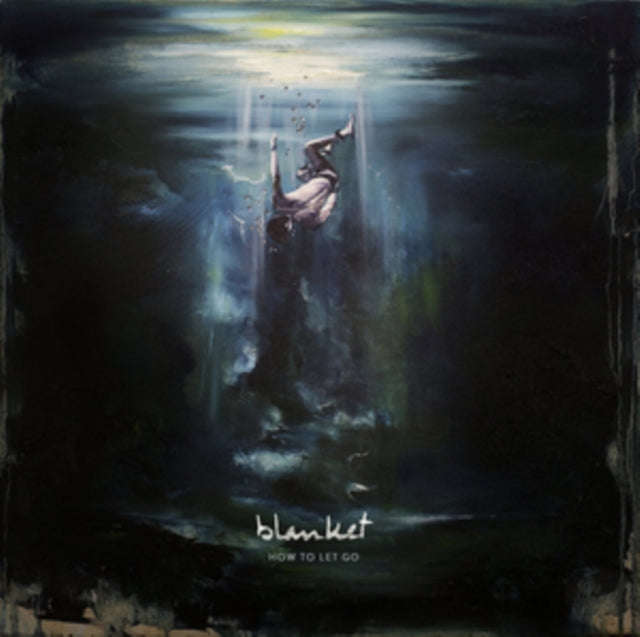 Blanket - How To Let Go (Vinyl)