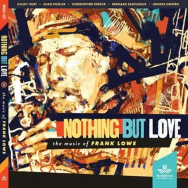 Kelley Hurt / Chad Fowler / Christopher Parker / Bernard Santacruz / Anders Griffen - Nothing But...