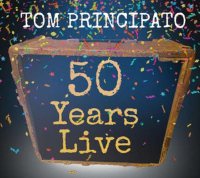 Tom Principato - Tom Principato 50 Years Live (CD)