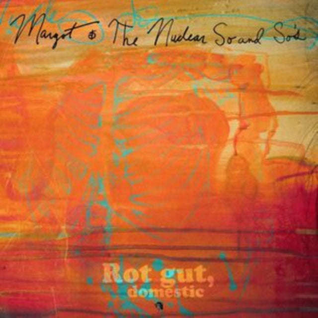 Margot And The Nuclear So And Sos - Rot Gut. Domestic + Farewell. My Grim Reaper Prince (Deluxe E...