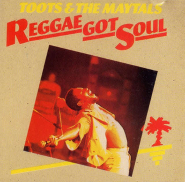 Toots & The Maytals - Reggae Got Soul (CD)