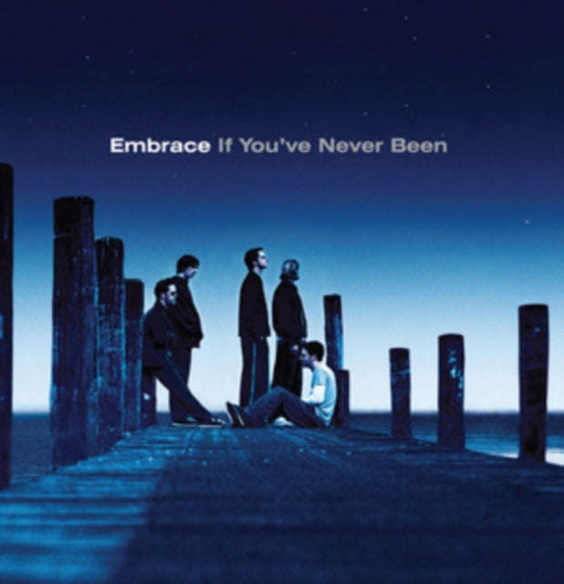 Embrace - If Youve Never Been (Vinyl)