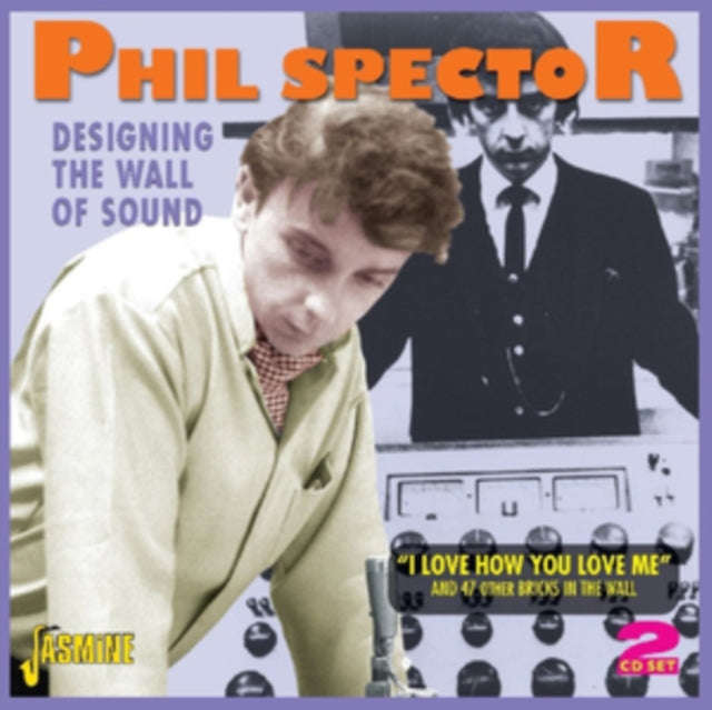 Phil Spector - Designing The Wall Of Sound (I Love How You Love Me) (CD)