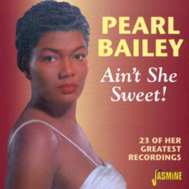 Pearl Bailey - Aint She Sweet!: 23 Of Her Greatest Recordings (CD)
