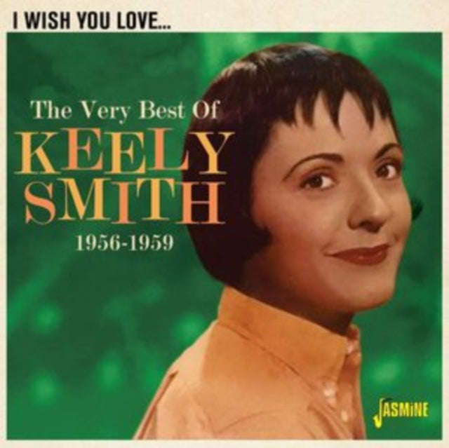 Keely Smith - I Wish You Love - The Very Best Of Keely Smith. 1956-59 (CD)