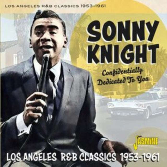 Sonny Knight - Confidentially Dedicated To You L.A. R&B 53-61 (CD)
