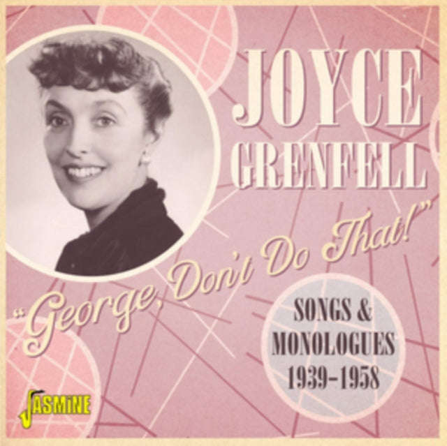 Joyce Grenfell - George Dont Do That! Songs And Monologues 1939-58 (CD)