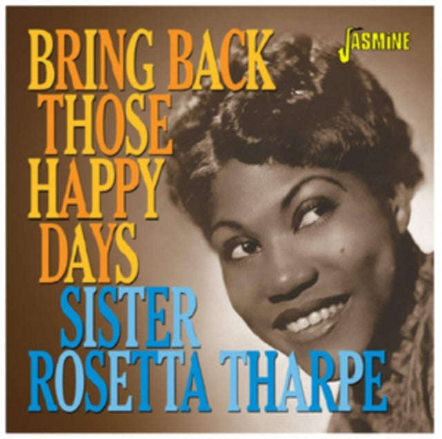Sister Rosetta Tharpe - Bring Back Those Happy Days (Greatest Hits & Selected Recordings 1938-57 ...