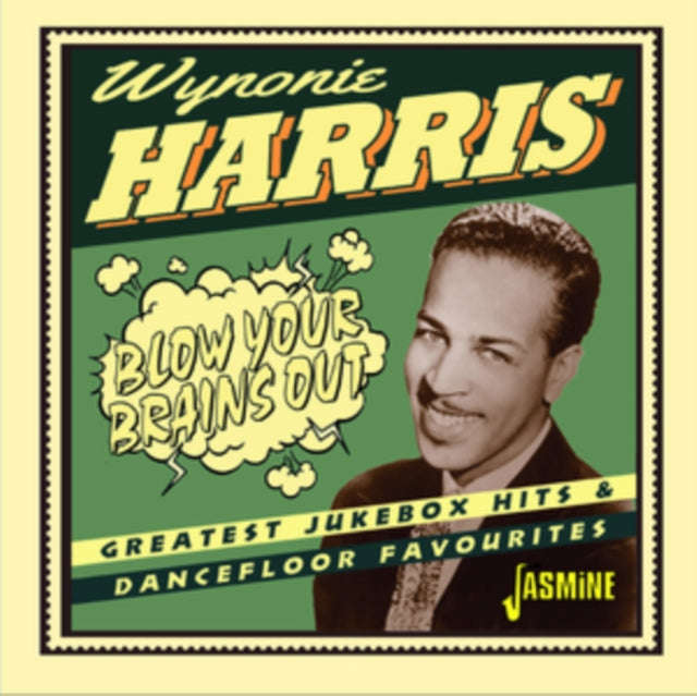 Wynonie Harris - Blow Your Brains Out - Greatest Jukebox Hits & Dancefloor Favourites (CD)