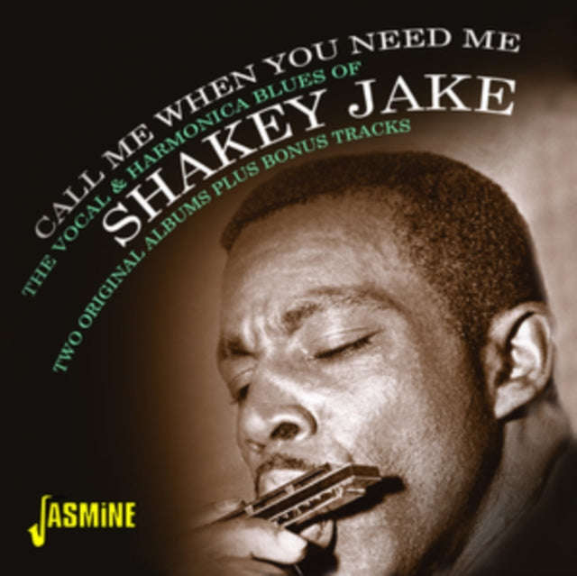 Shakey Jake Harris - Call Me When You Need Me (The Vocal & Harmonica Blues Of Shakey Jake) (CD)