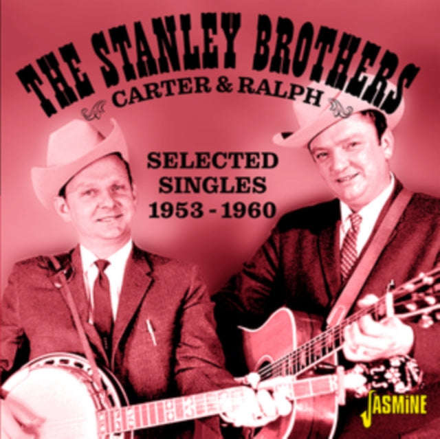 Stanley Brothers - Carter & Ralph (Selected Singles 1953-60) (CD)