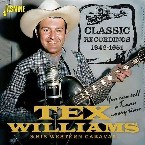 Tex Williams & His Western Caravan - You Can Tell A Texan Every Time - Classic Recordings 1946-19...