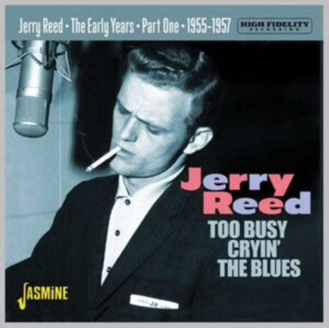 Jerry Reed - Too Busy Cryin The Blues - Early Years 1955-57 Part 1 (CD)