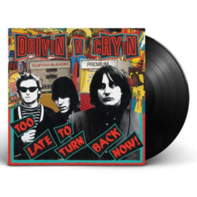 Drivin N Cryin - Too Late To Turn Back Now (Vinyl)