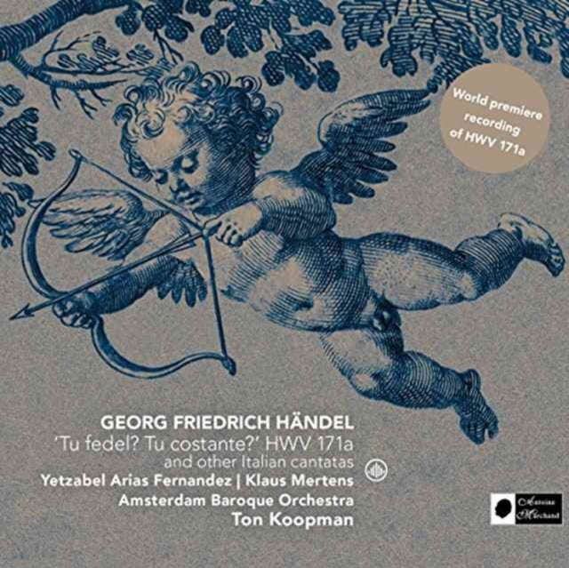 Ton Koopman & Amsterdam Baroque Orchestra - Handel: Tu Fedel? Tu Costante? Hwv 171A And Other Ita...