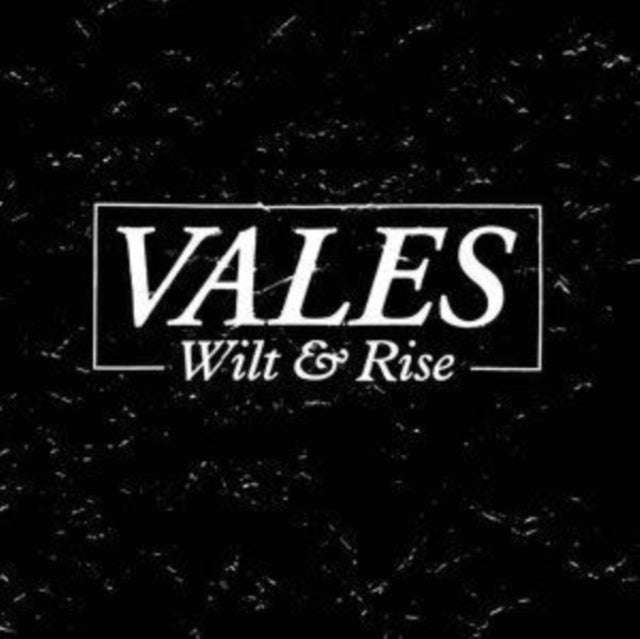 Vales - Wilt & Rise (CD)